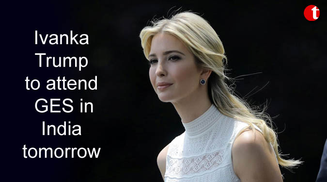 Ivanka Trump to attend GES in India tomorrow