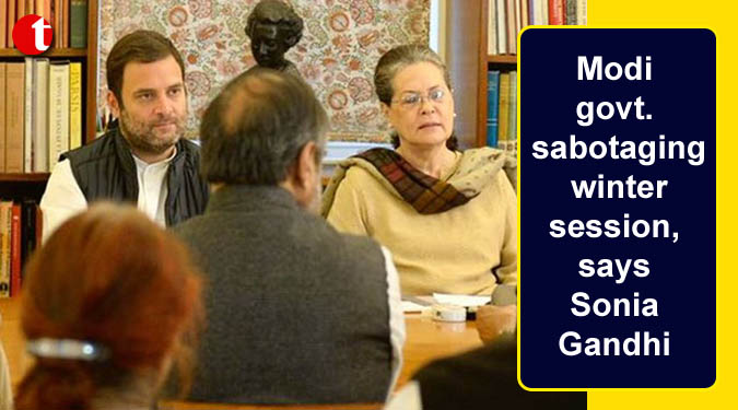 Modi govt. sabotaging winter session, says Sonia Gandhi