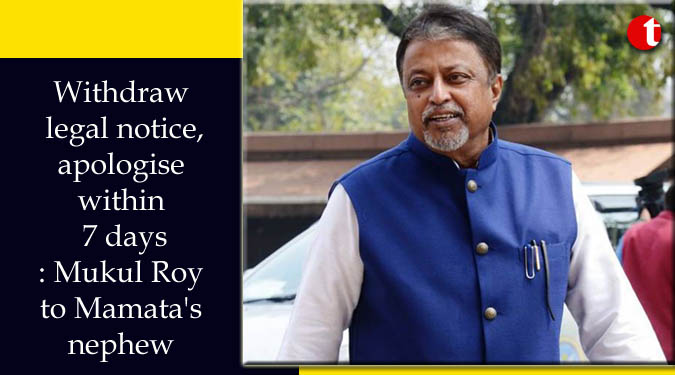 Withdraw legal notice, apologise within 7 days: Mukul Roy to Mamata's nephew