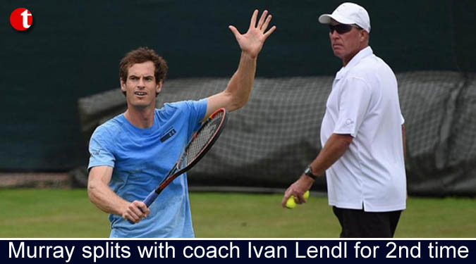 Murray splits with coach Ivan Lendl for 2nd time