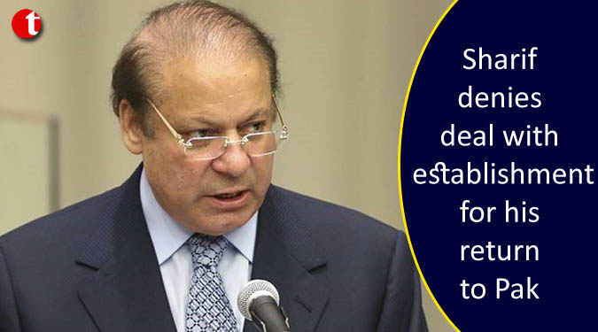 Sharif denies deal with establishment for his return to Pak