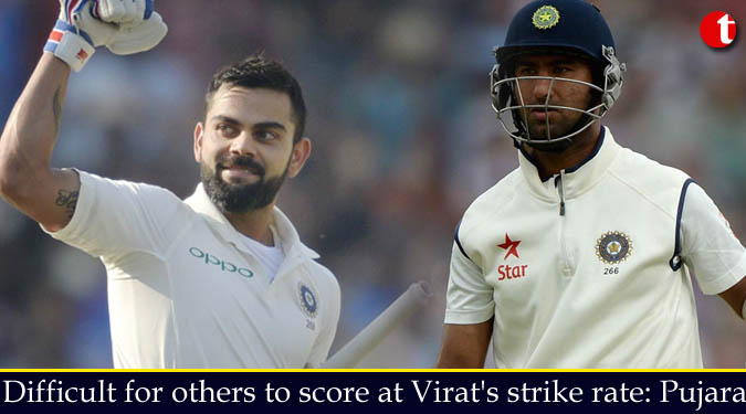 Difficult for others to score at Virat's strike rate: Pujara