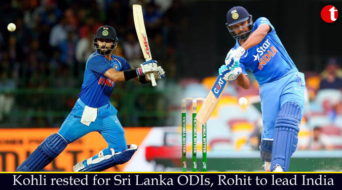 Kohli rested for Sri Lanka ODIs, Rohit to lead India