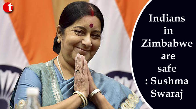 Indians in Zimbabwe are safe: Sushma Swaraj