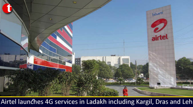Airtel launches 4G services in Ladakh including Kargil, Dras and Leh