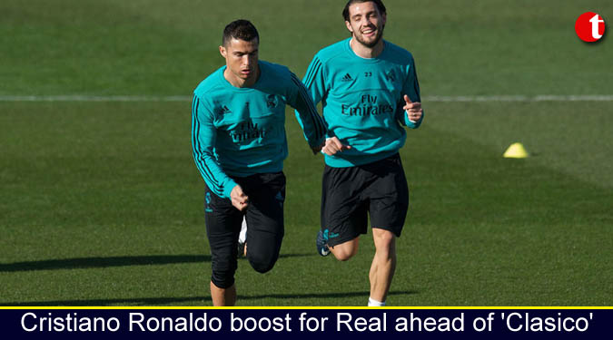 Cristiano Ronaldo boost for Real ahead of 'Clasico'