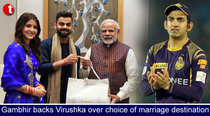 Gambhir backs Virushka over choice of marriage destination