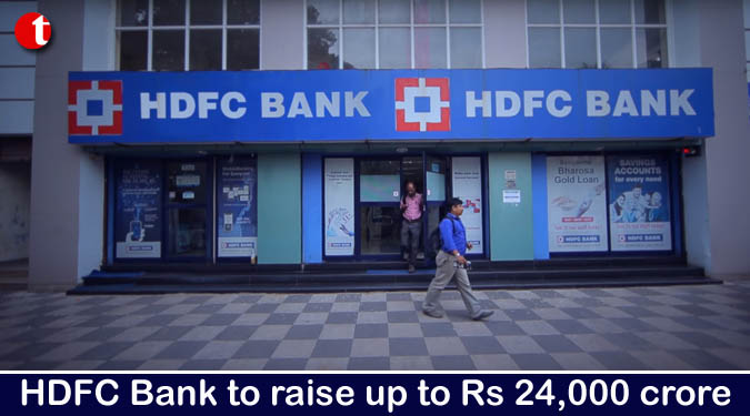 HDFC Bank to raise up to Rs 24,000 crore