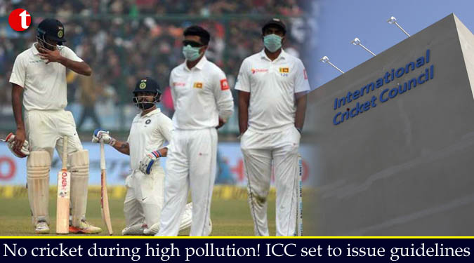 No cricket during high pollution! ICC set to issue guidelines