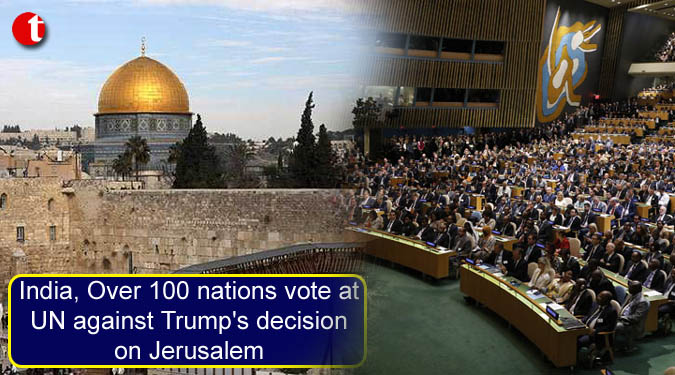India, Over 100 nations vote at UN against Trump's decision on Jerusalem