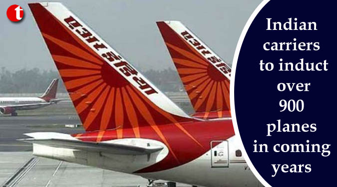 Indian carriers to induct over 900 planes in coming years