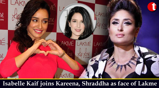 Isabelle Kaif joins Kareena, Shraddha as face of Lakme