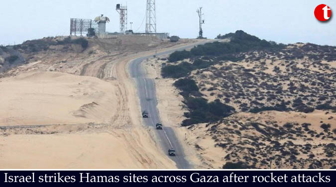 Israel strikes Hamas sites across Gaza after rocket attacks