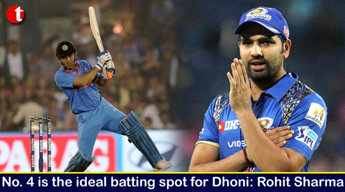 No. 4 is the ideal batting spot for Dhoni: Rohit Sharma