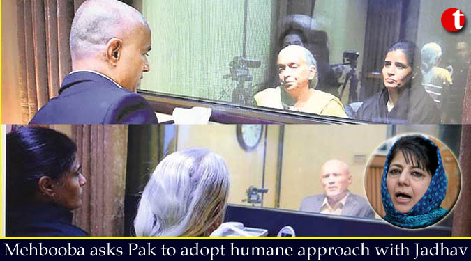 Mehbooba asks Pak to adopt humane approach with Jadhav