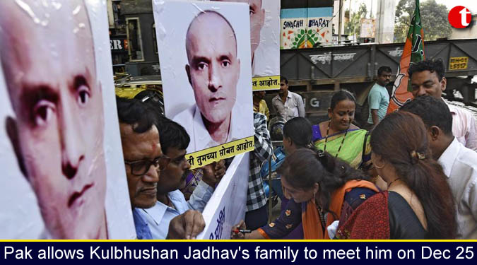 Pak allows Kulbhushan Jadhav's family to meet him on Dec 25