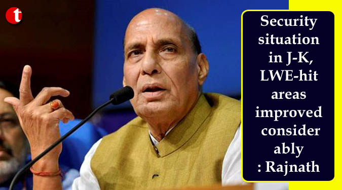 Security situation in J-K, LWE-hit areas improved considerably: Rajnath