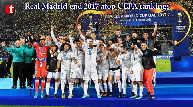 Real Madrid end 2017 atop UEFA rankings