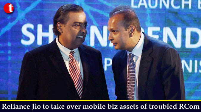 Reliance Jio to take over mobile biz assets of troubled RCom