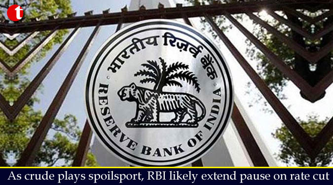 As crude plays spoilsport, RBI likely extend pause on rate cut