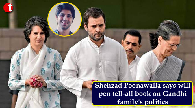 Shehzad Poonawalla says will pen tell-all book on Gandhi family's politics