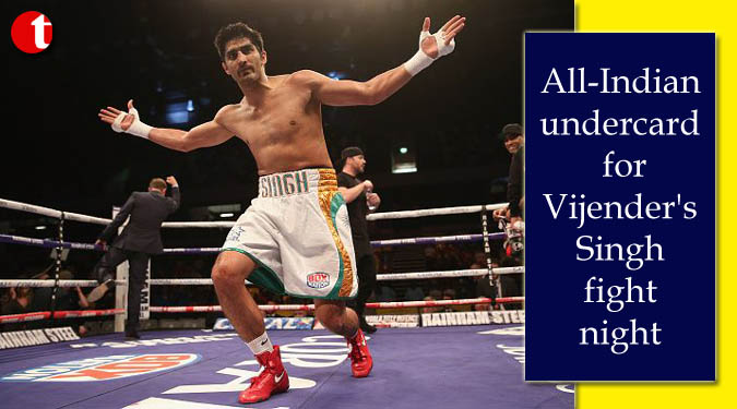 All-Indian undercard for Vijender's fight night