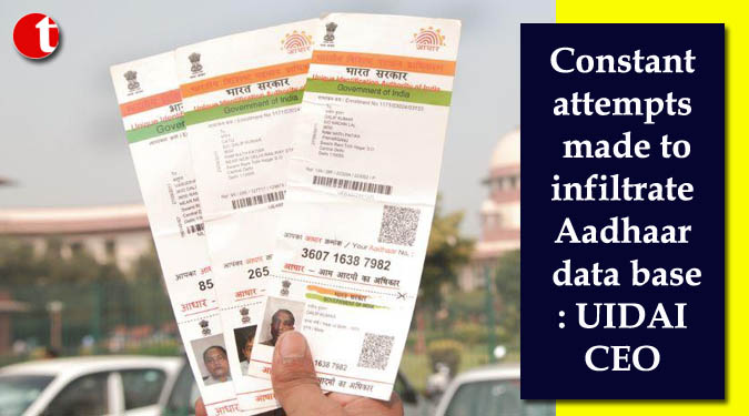 Constant attempts made to infiltrate Aadhaar data base: UIDAI CEO