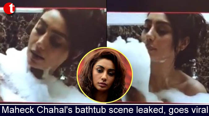 Maheck Chahal's bathtub scene leaked, goes viral