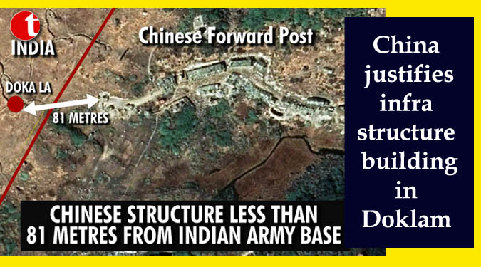 China justifies infrastructure building in Doklam