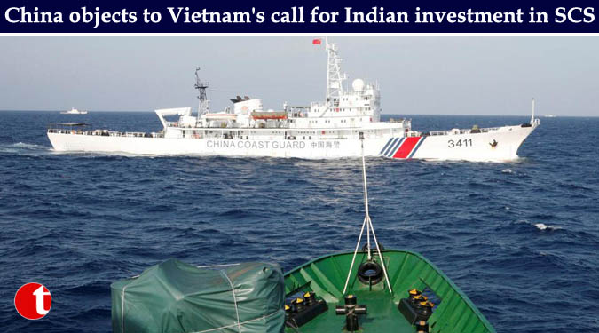 China objects to Vietnam's call for Indian investment in SCS