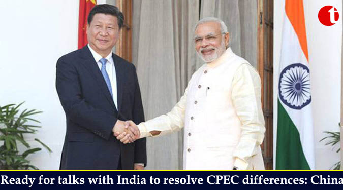 Ready for talks with India to resolve CPEC differences: China