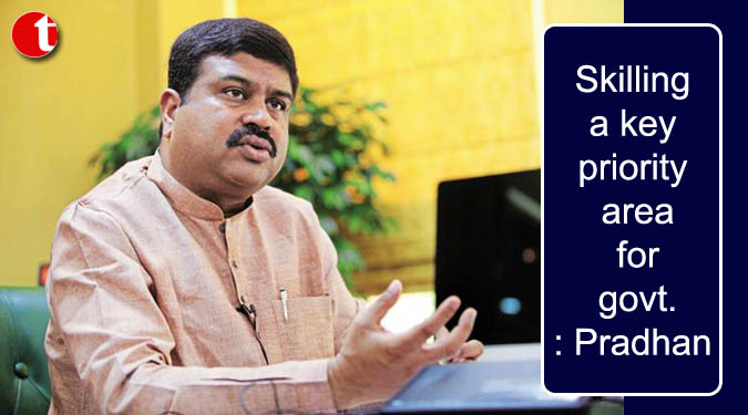 Skilling a key priority area for govt: Pradhan