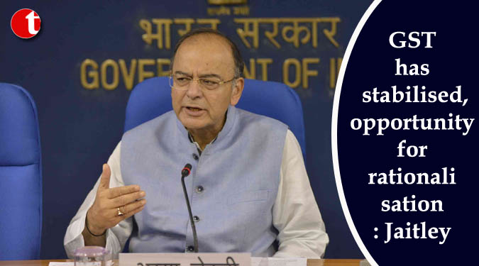 GST has stabilised, opportunity for rationalisation: Jaitley