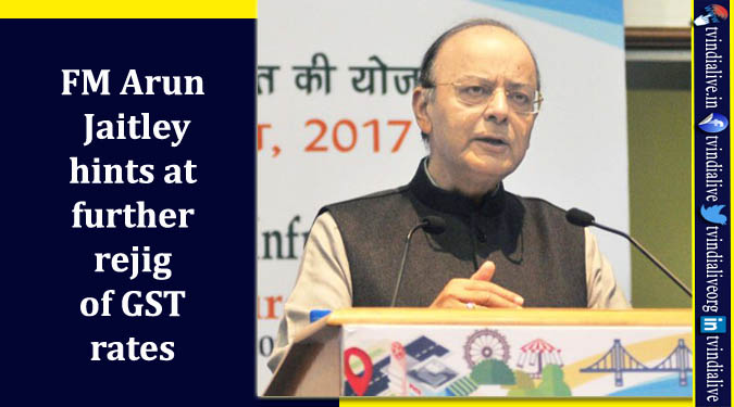 FM Arun Jaitley hints at further rejig of GST rates