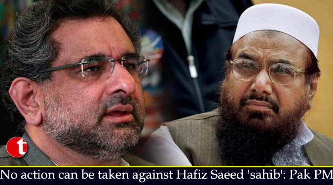 No action can be taken against Hafiz Saeed 'sahib': Pak PM