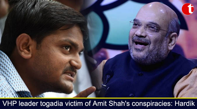 VHP leader togadia victim of Amit Shah’s conspiracies: Hardik Patel