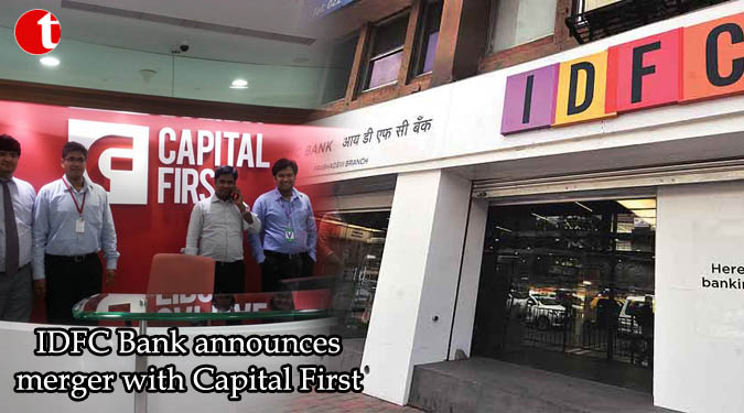 IDFC Bank announces merger with Capital First