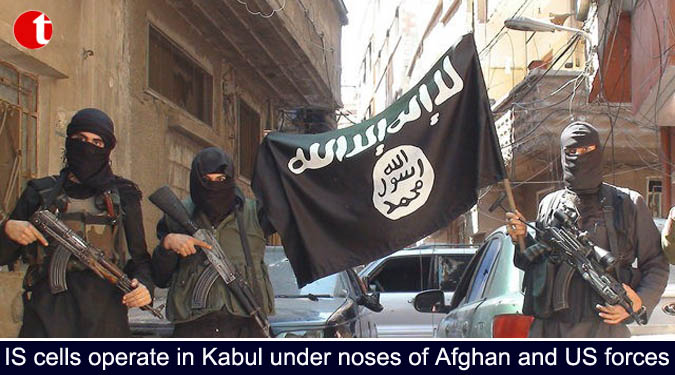 IS cells operate in Kabul under noses of Afghan and US forces