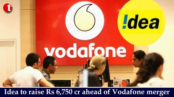 Idea to raise Rs 6,750 cr ahead of Vodafone merger