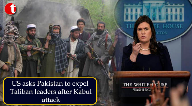 US asks Pakistan to expel Taliban leaders after Kabul attack