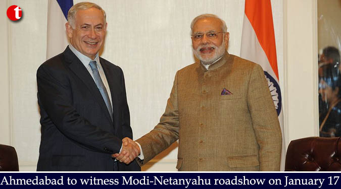 Ahmedabad to witness Modi-Netanyahu roadshow on January 17