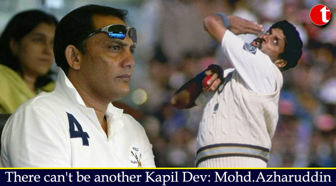 There can’t be another Kapil Dev: Mohd. Azharuddin