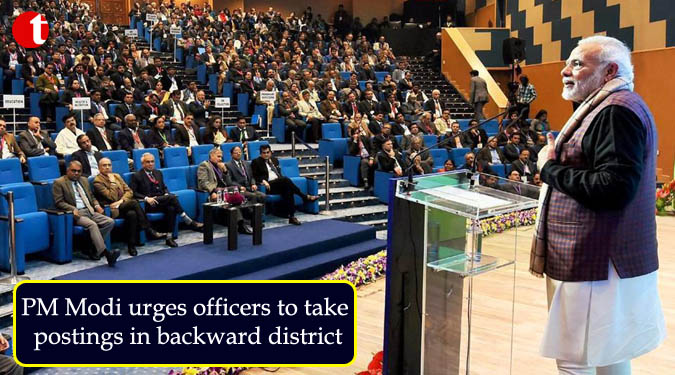 PM Modi urges officers to take postings in backward district