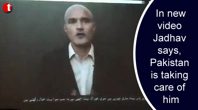 In new video Jadhav says, Pakistan is taking care of him