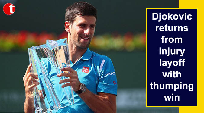 Djokovic returns from injury layoff with thumping win
