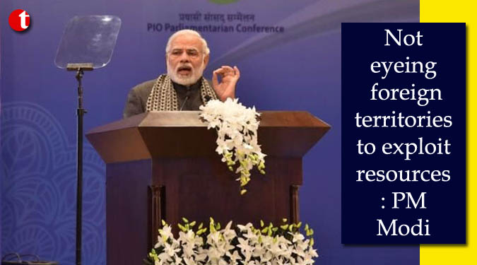 Not eyeing foreign territories to exploit resources: PM Modi