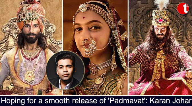 Hoping for a smooth release of 'Padmavat': Karan Johar