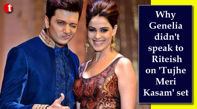 Why Genelia didn't speak to Riteish on 'Tujhe Meri Kasam' set