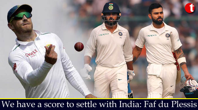 We have a score to settle with India: Faf du Plessis