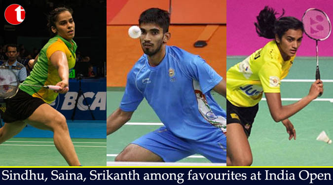 Sindhu, Saina, Srikanth among favourites at India Open